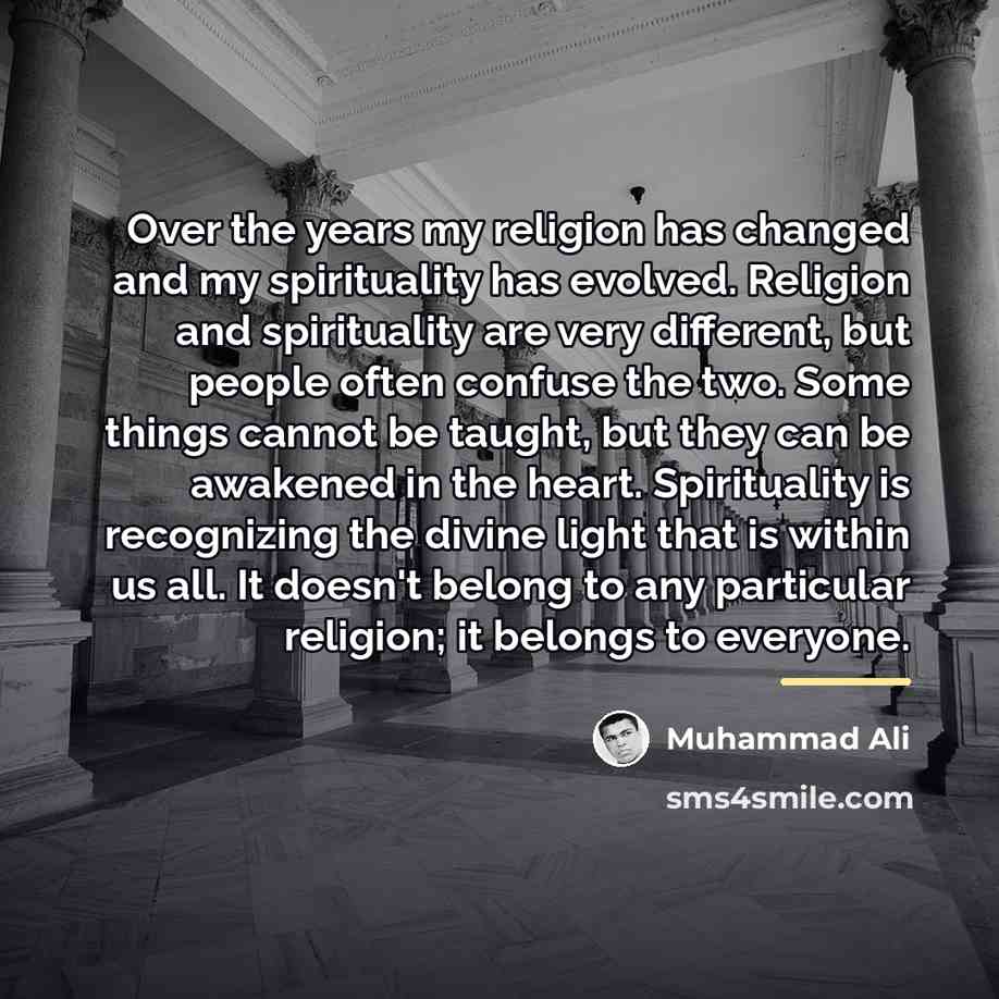 “Over the years my religion has changed and my spirituality…” quote by Muhammad Ali