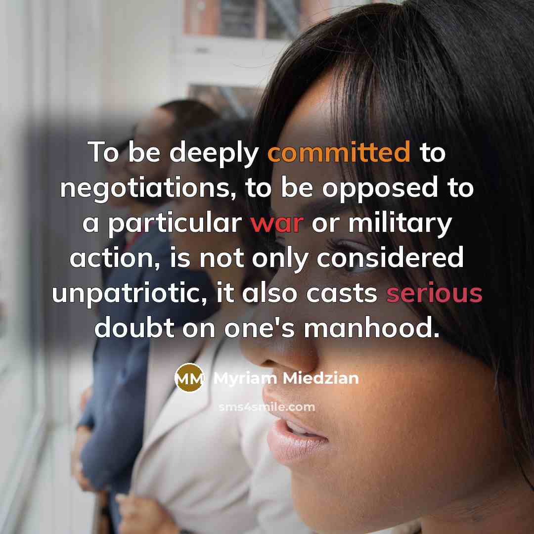 “To be deeply committed to negotiations, to be opposed to…” quote by Myriam Miedzian