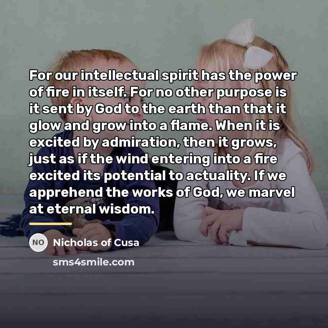 “For our intellectual spirit has the power of fire in…” quote by Nicholas of Cusa