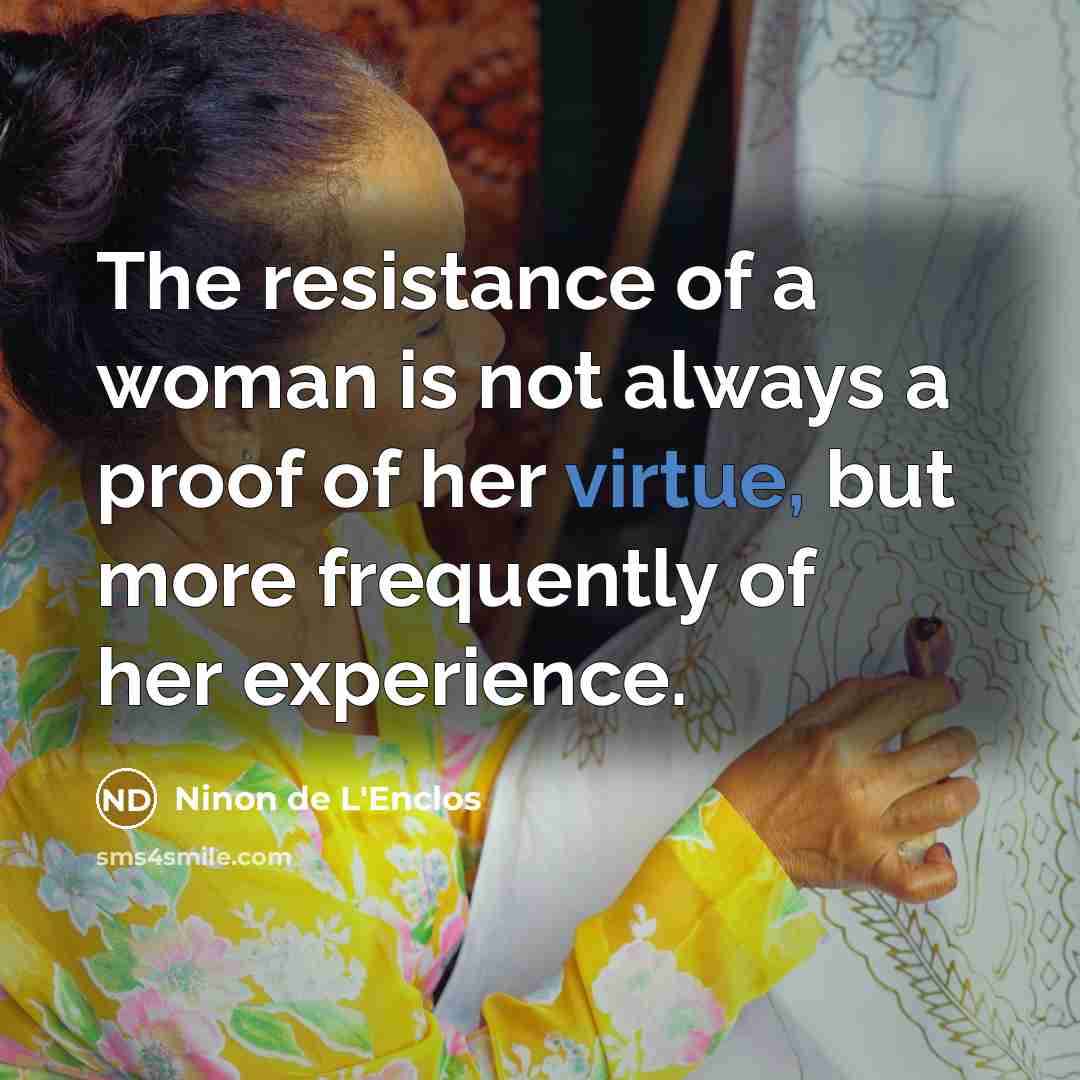 “The resistance of a woman is not always a proof…” quote by Ninon de L'Enclos