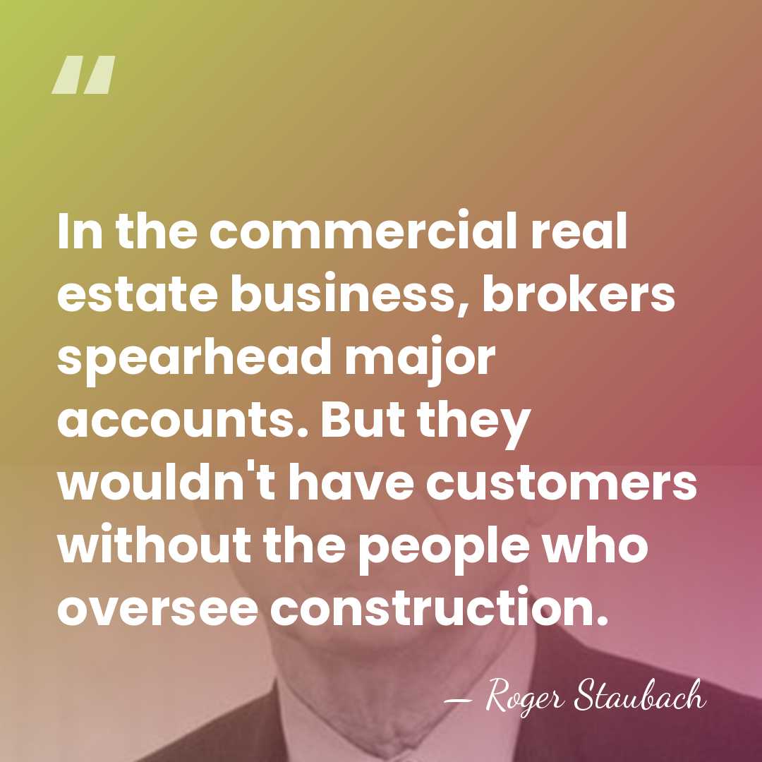 In the commercial real estate business, brokers spearhead major accounts. But they&hellip; - Roger Staubach