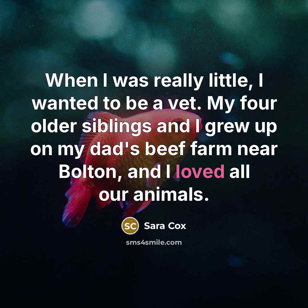 “When I was really little, I wanted to be a…” quote by Sara Cox