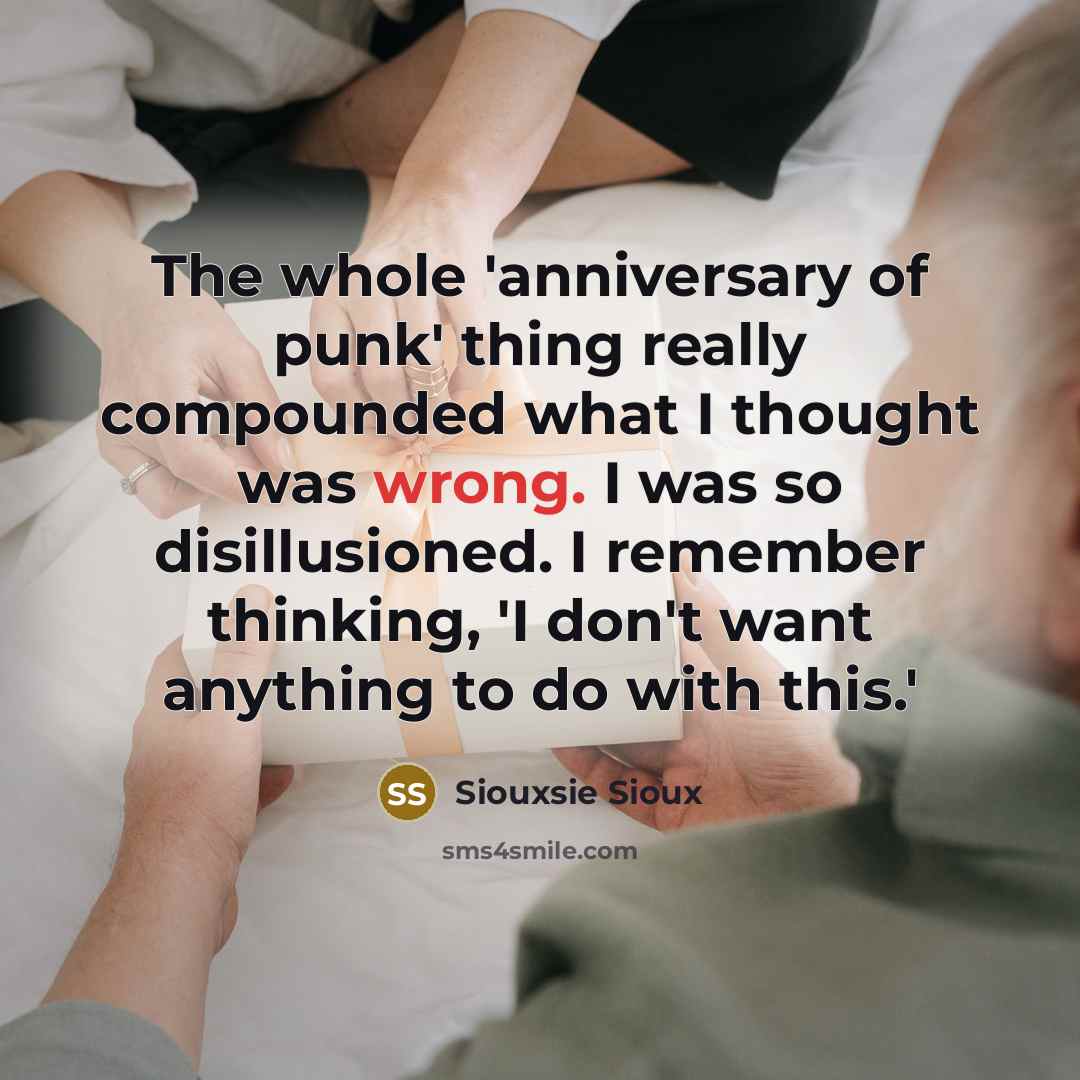“The whole 'anniversary of punk' thing really compounded what I…” quote by Siouxsie Sioux