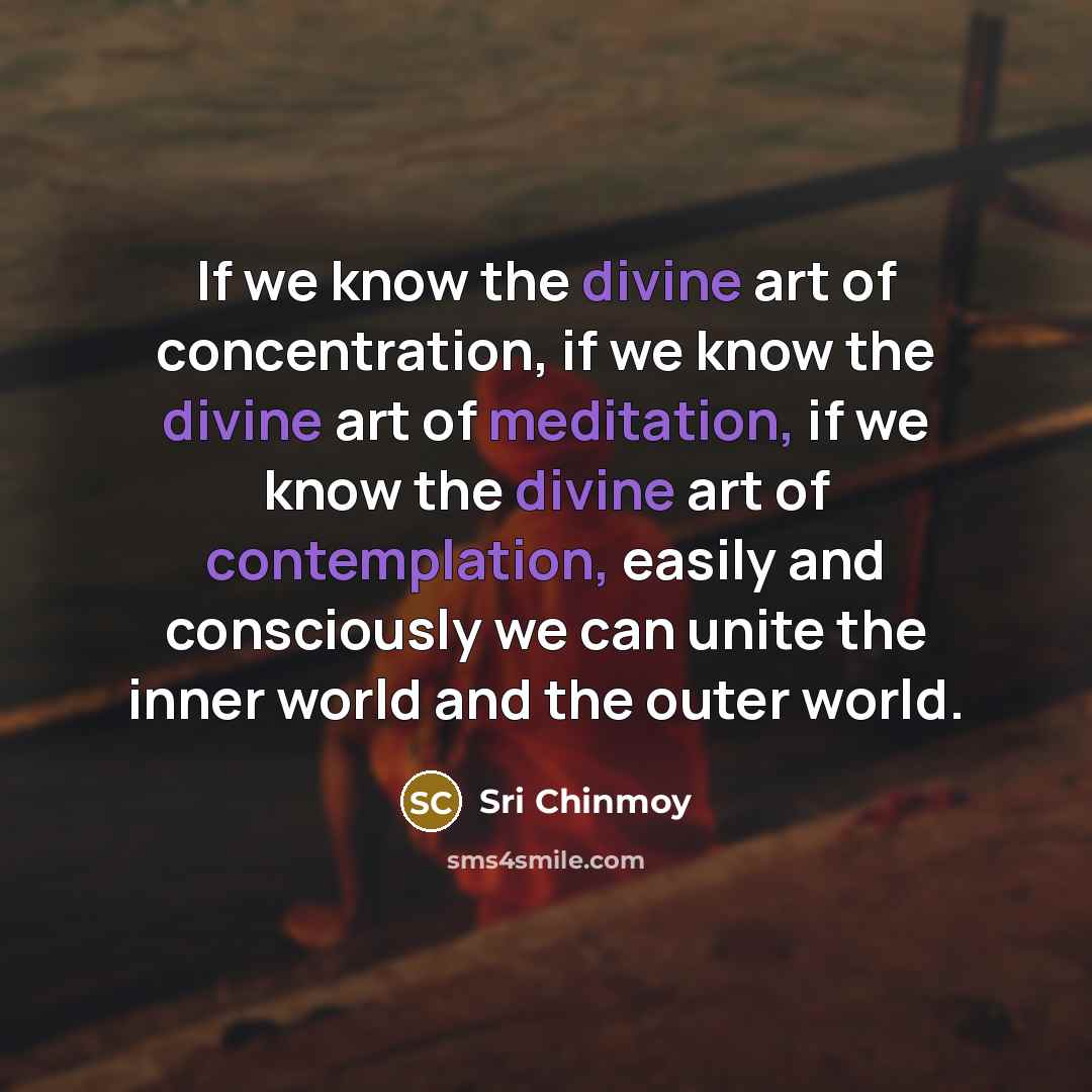 “If we know the divine art of concentration, if we…” quote by Sri Chinmoy