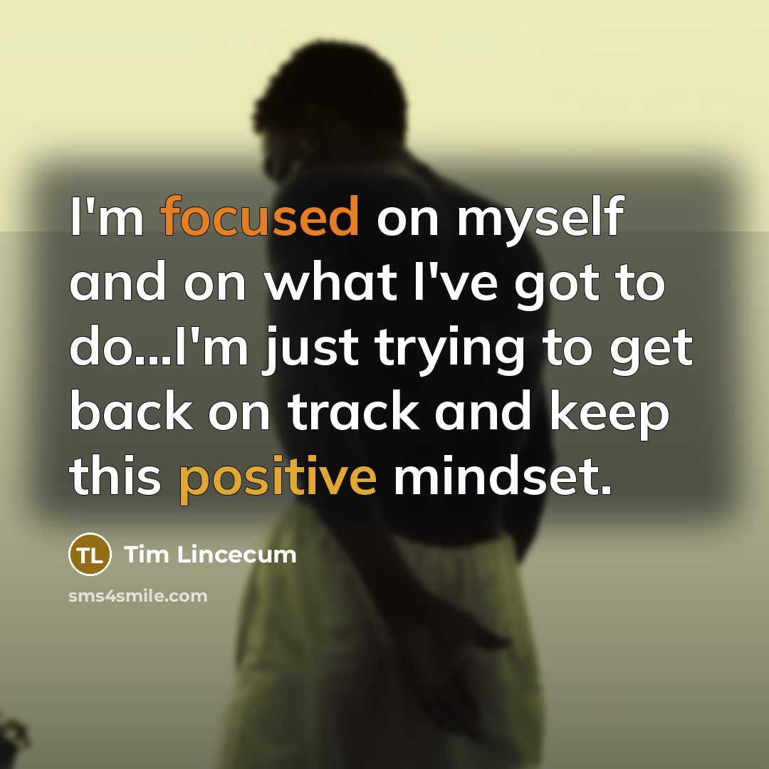 “I'm focused on myself and on what I've got to…” quote by Tim Lincecum