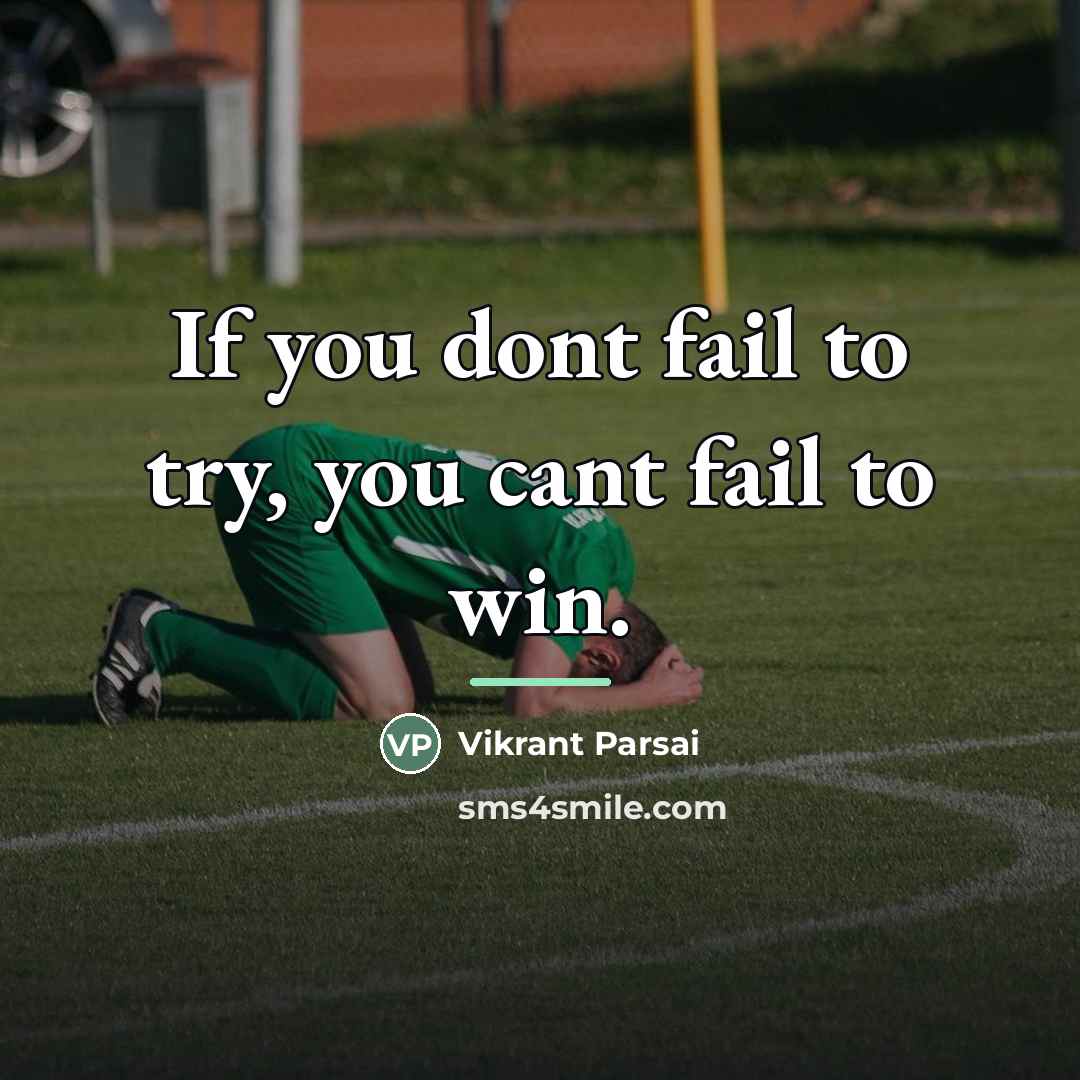 “If you dont fail to try, you cant fail to…” quote by Vikrant Parsai