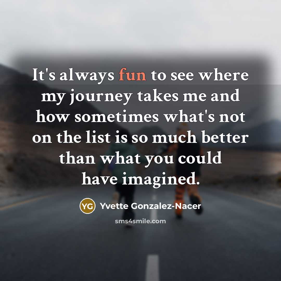 “It's always fun to see where my journey takes me…” quote by Yvette Gonzalez-Nacer
