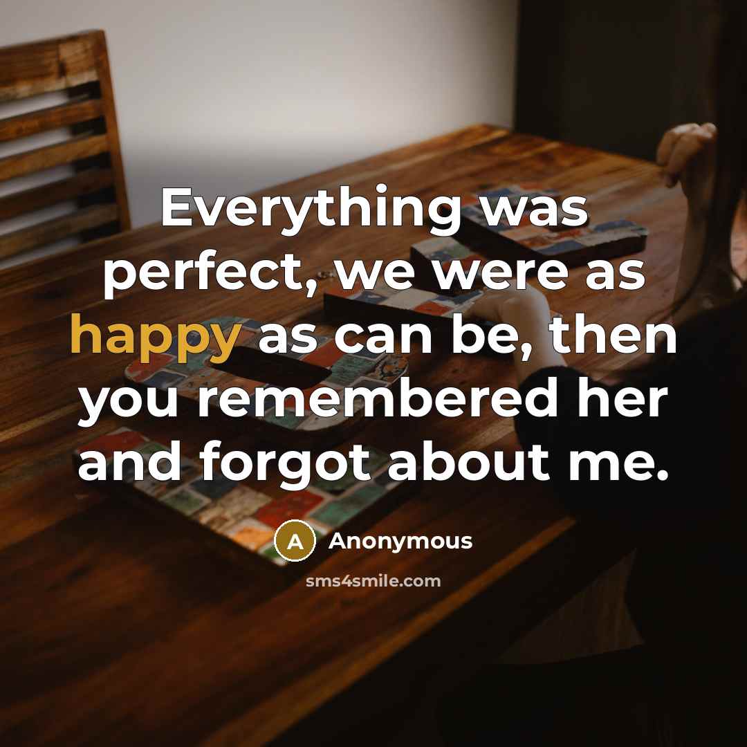 “Everything was perfect, we were as happy as can be,…” quote by Anonymous