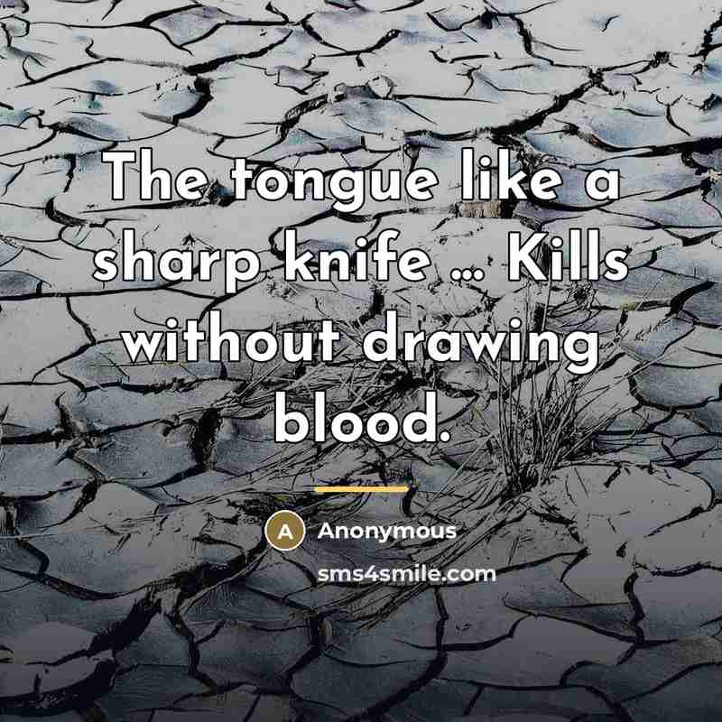 “The tongue like a sharp knife ... Kills without drawing…” quote by Anonymous