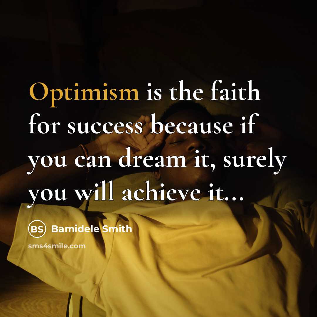 “Optimism is the faith for success because if you can…” quote by Bamidele Smith