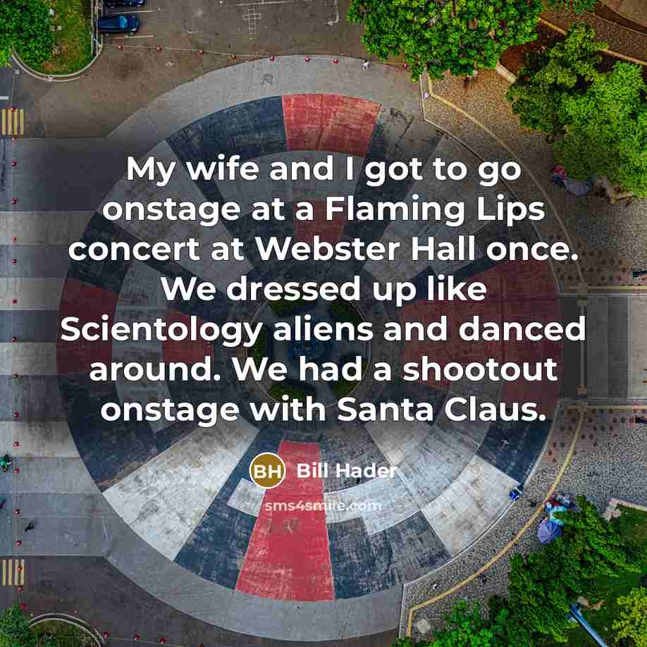 “My wife and I got to go onstage at a…” quote by Bill Hader