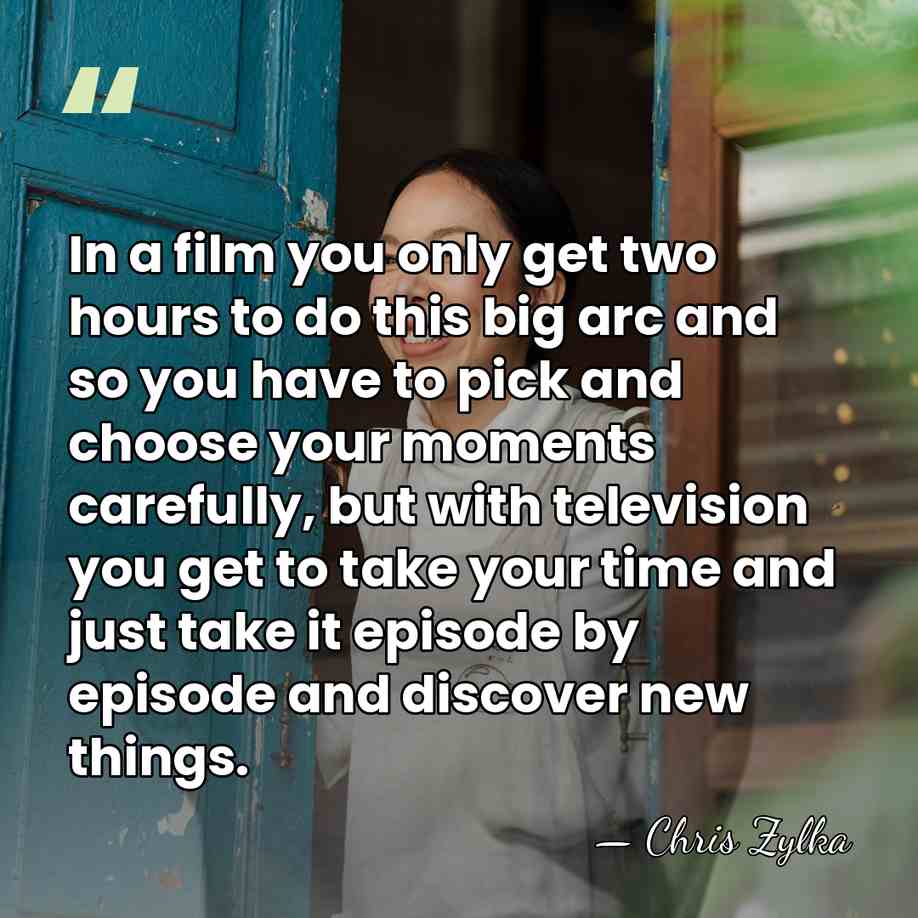 In a film you only get two hours to do this big&hellip; - Chris Zylka