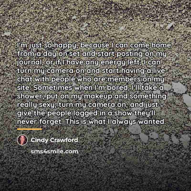 “I'm just so happy, because I can come home from…” quote by Cindy Crawford