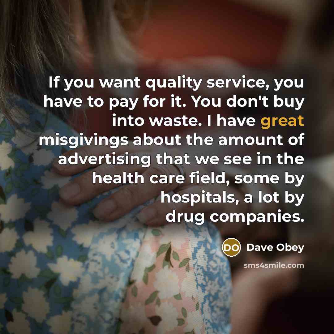 “If you want quality service, you have to pay for…” quote by Dave Obey