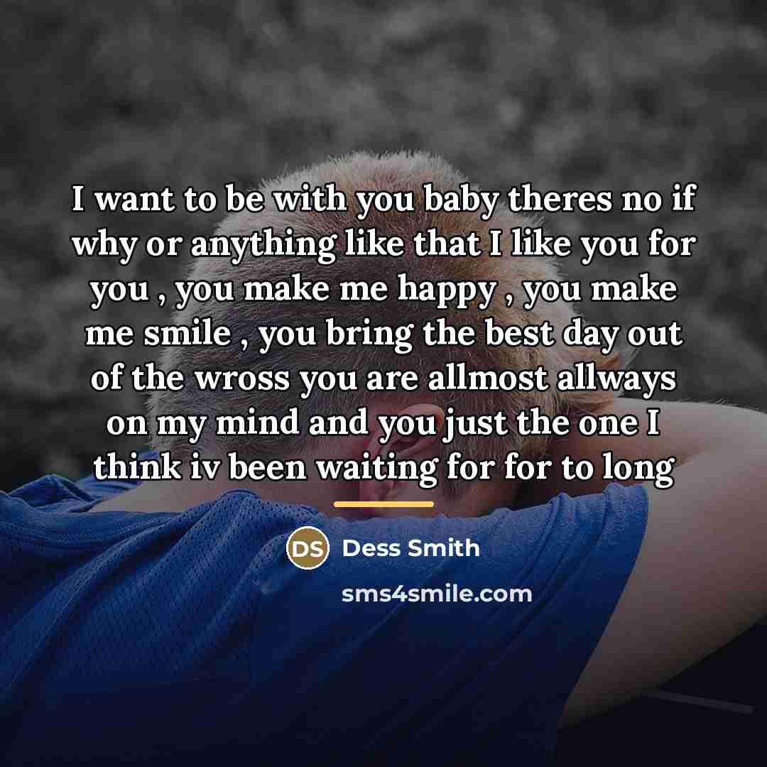 “I want to be with you baby theres no if…” quote by Dess Smith