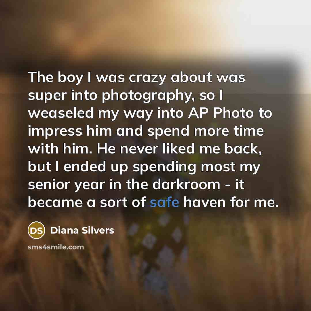 “The boy I was crazy about was super into photography,…” quote by Diana Silvers