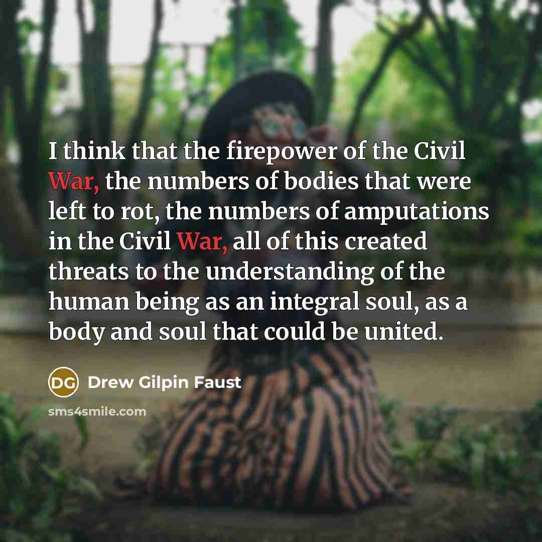 “I think that the firepower of the Civil War, the…” quote by Drew Gilpin Faust
