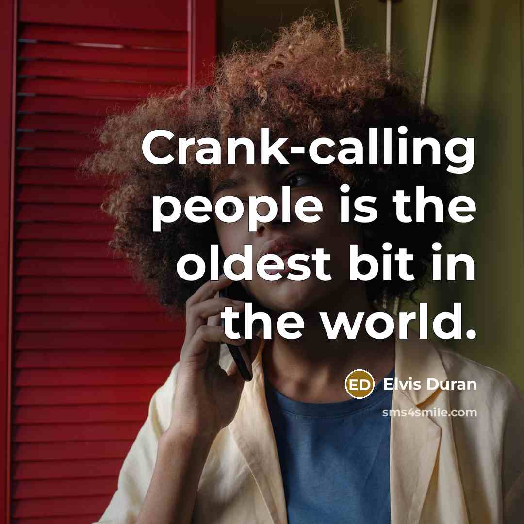 “Crank-calling people is the oldest bit in the world.…” quote by Elvis Duran