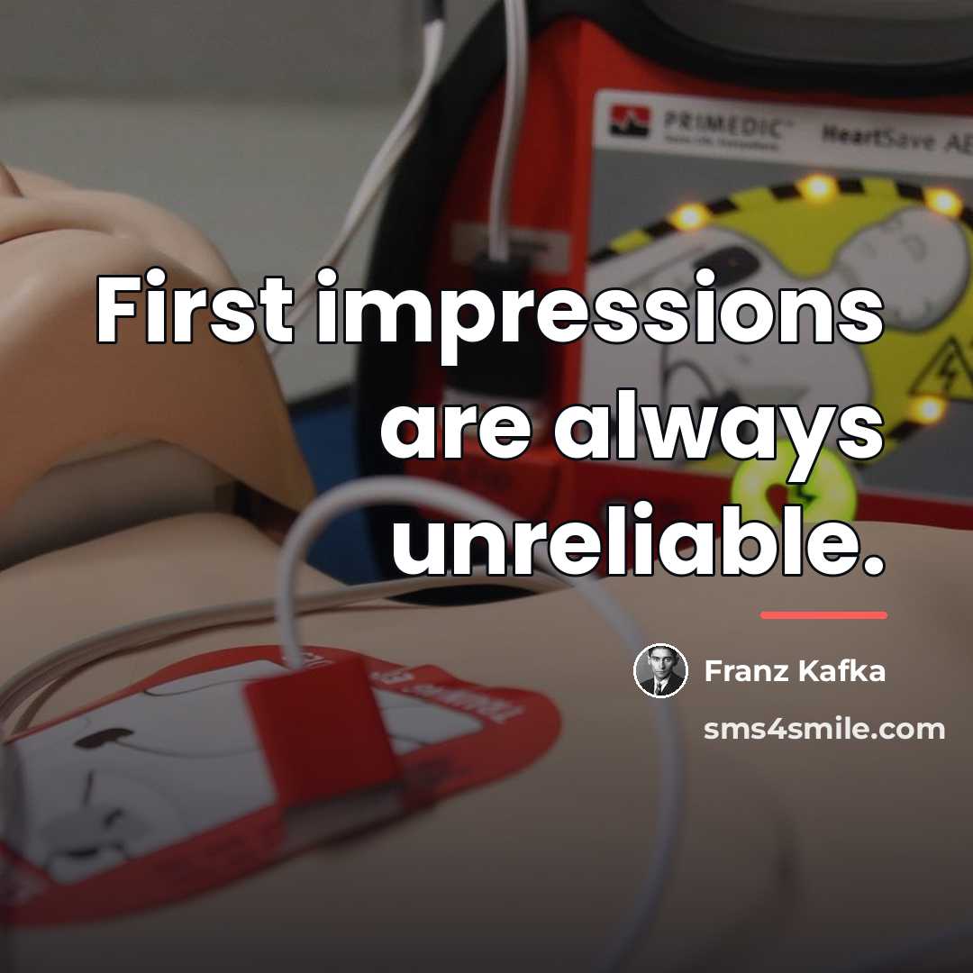“First impressions are always unreliable.…” quote by Franz Kafka