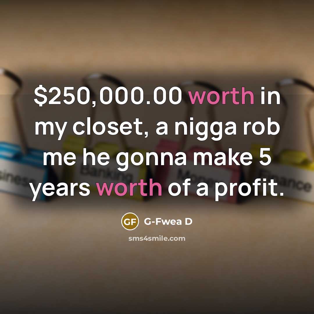 “$250,000.00 worth in my closet, a nigga rob me he…” quote by G-Fwea D