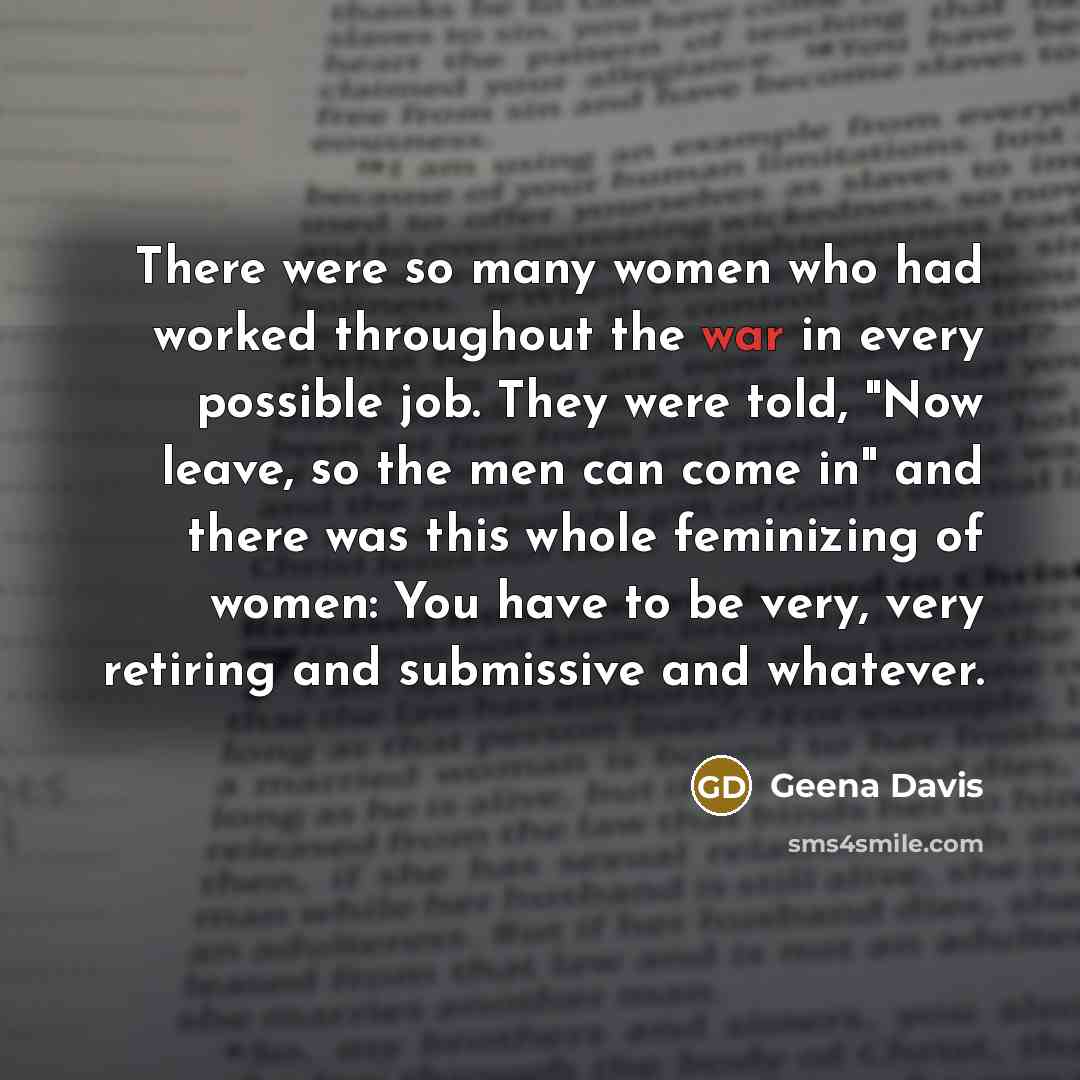 “There were so many women who had worked throughout the…” quote by Geena Davis