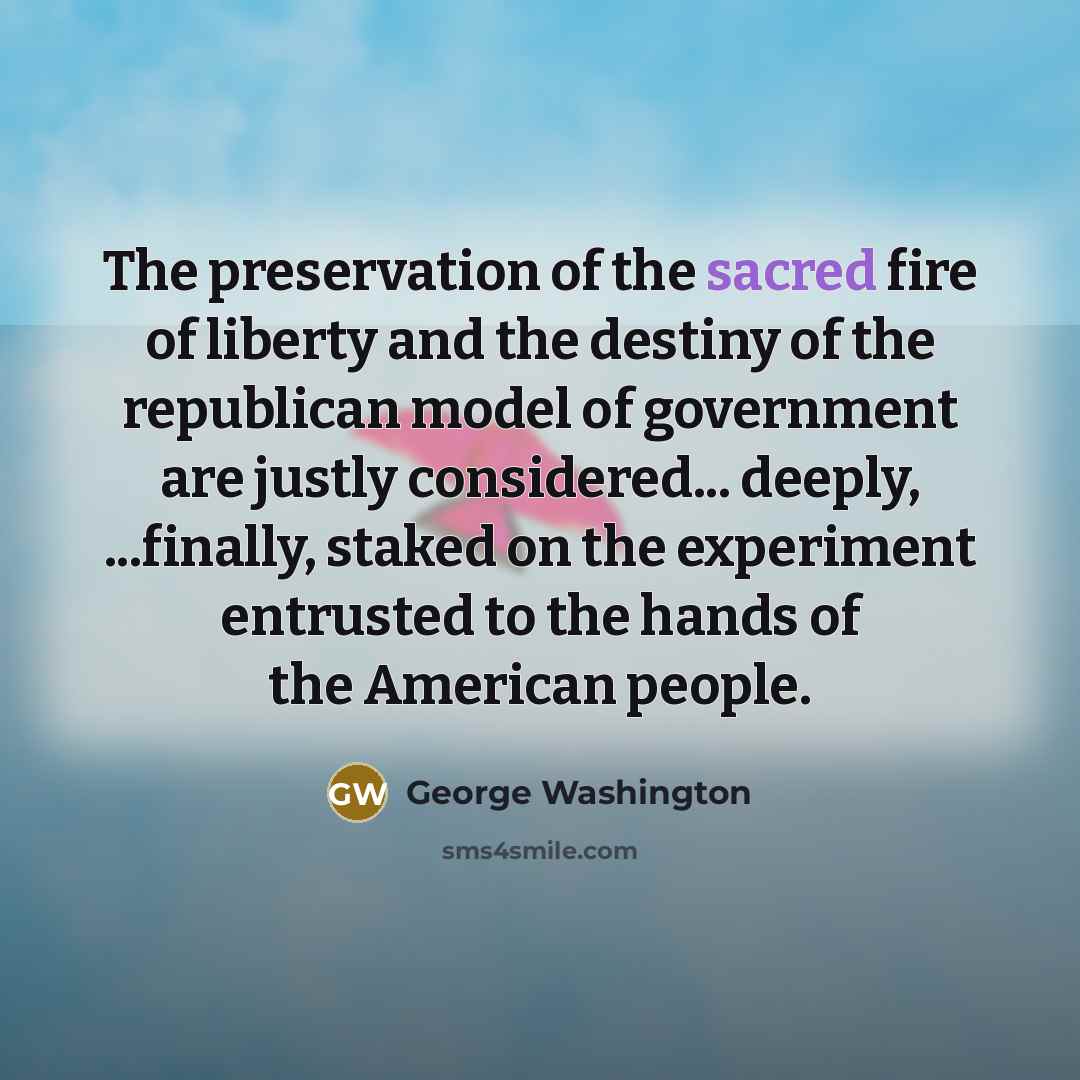 “The preservation of the sacred fire of liberty and the…” quote by George Washington