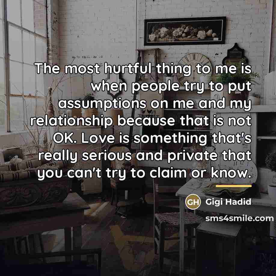 “The most hurtful thing to me is when people try…” quote by Gigi Hadid