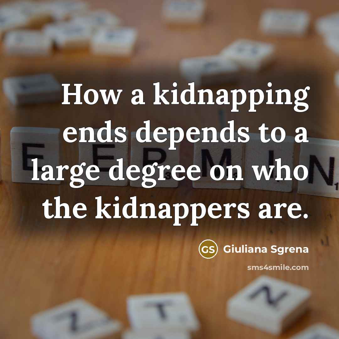 “How a kidnapping ends depends to a large degree on…” quote by Giuliana Sgrena
