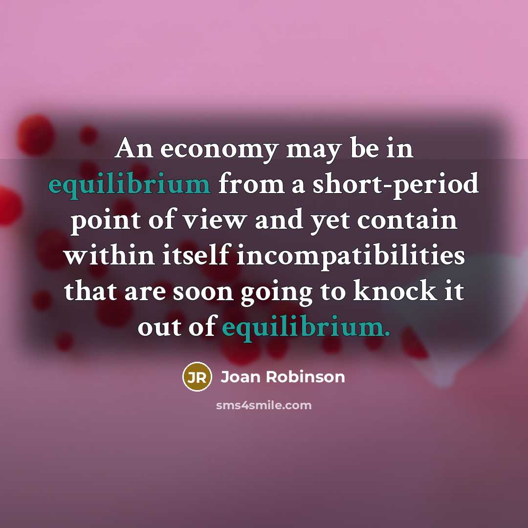 “An economy may be in equilibrium from a short-period point…” quote by Joan Robinson