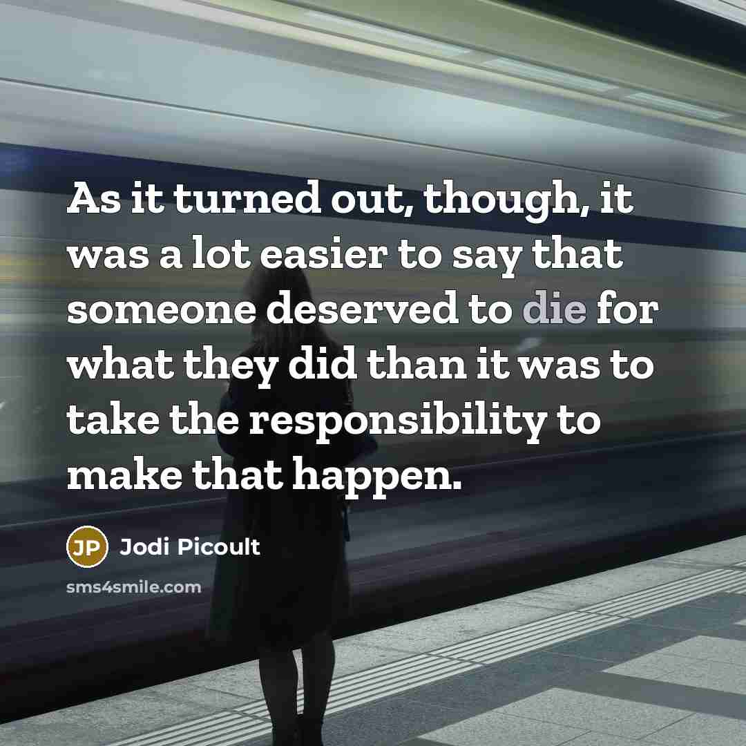“As it turned out, though, it was a lot easier…” quote by Jodi Picoult