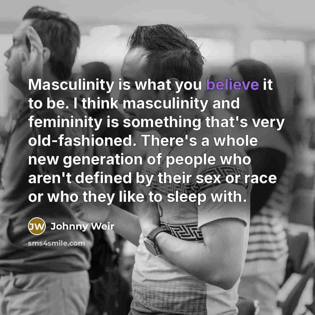 “Masculinity is what you believe it to be. I think…” quote by Johnny Weir