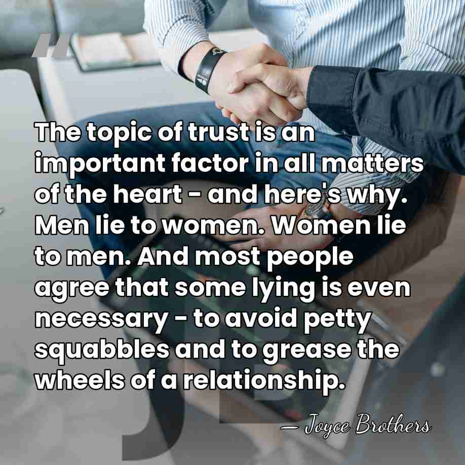 The topic of trust is an important factor in all matters of&hellip; - Joyce Brothers