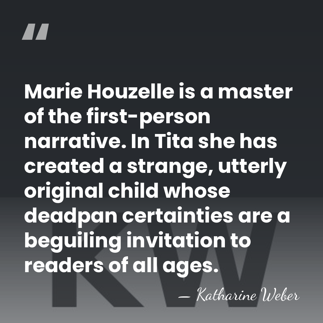 Marie Houzelle is a master of the first-person narrative. In Tita she has&hellip; - Katharine Weber