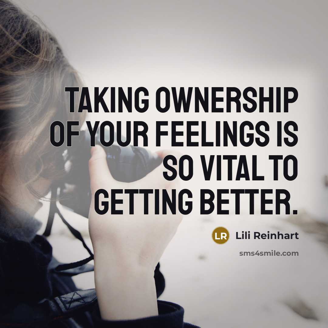 “Taking ownership of your feelings is so vital to getting…” quote by Lili Reinhart