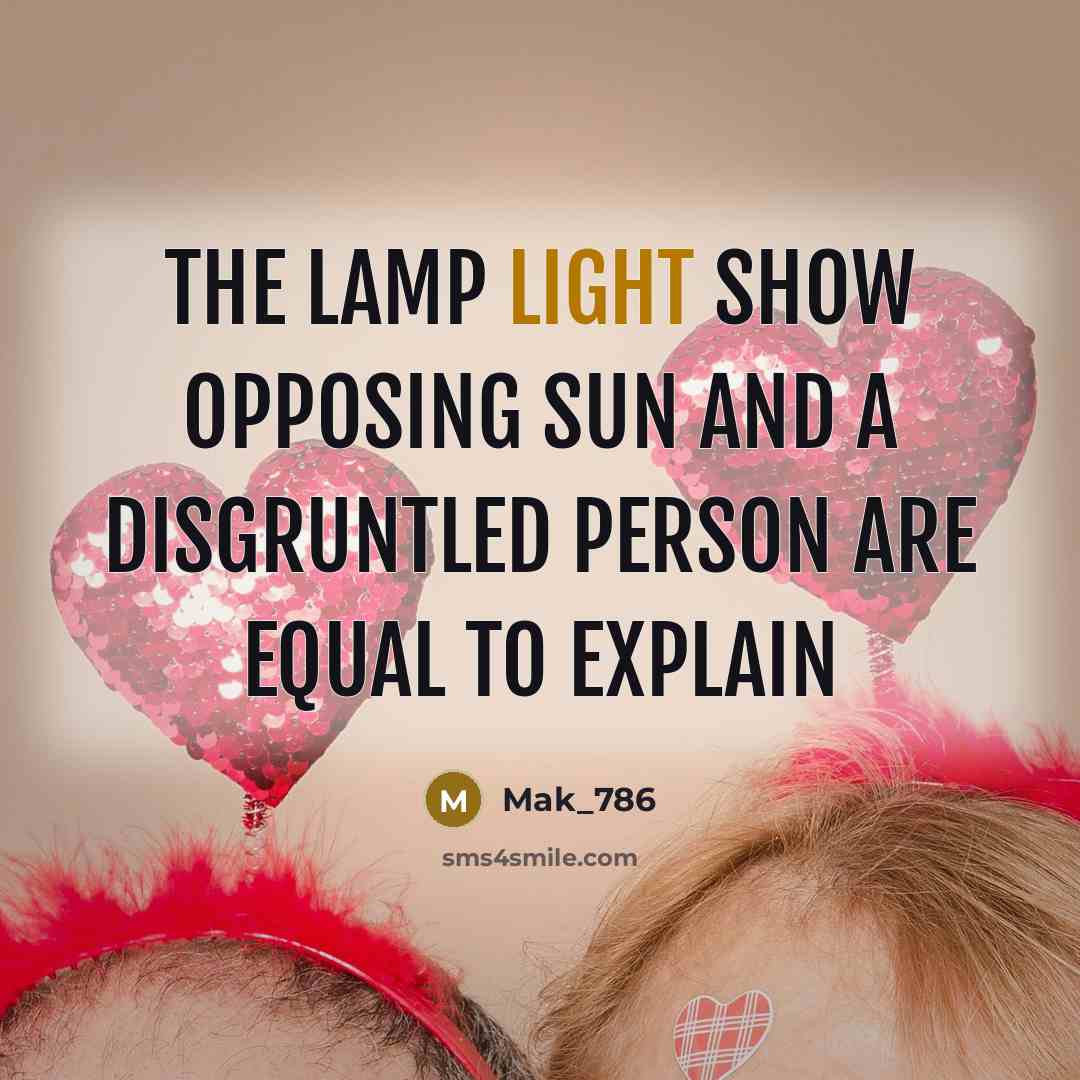 “The Lamp light show Opposing sun and a disgruntled person…” quote by Mak_786