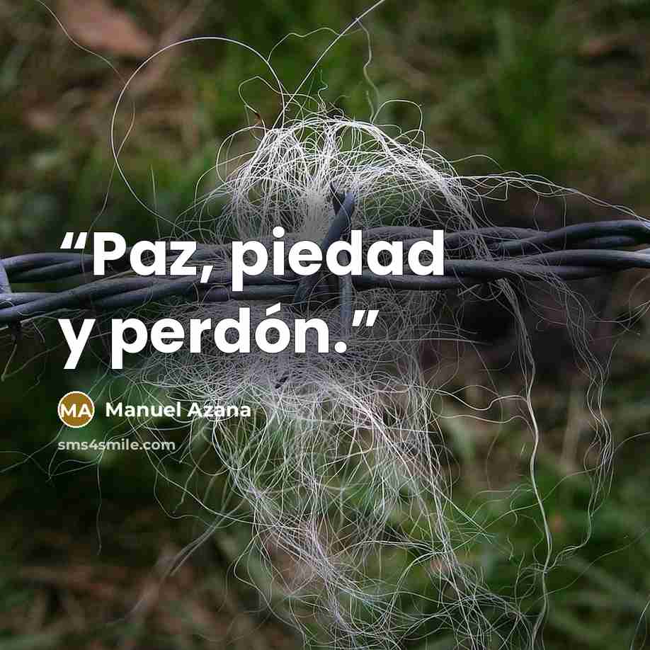 “Paz, piedad y perdón.” quote by Manuel Azaña