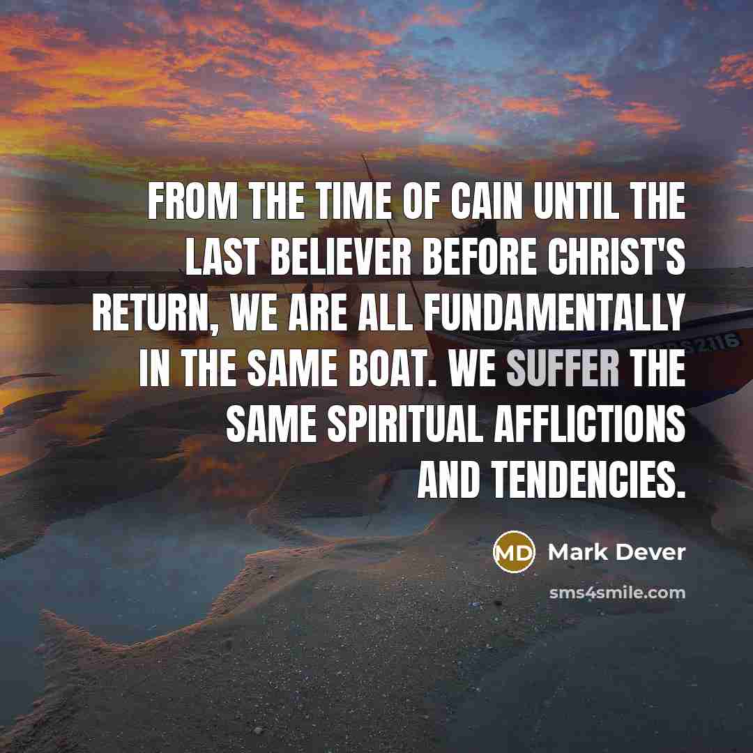“From the time of Cain until the last believer before…” quote by Mark Dever