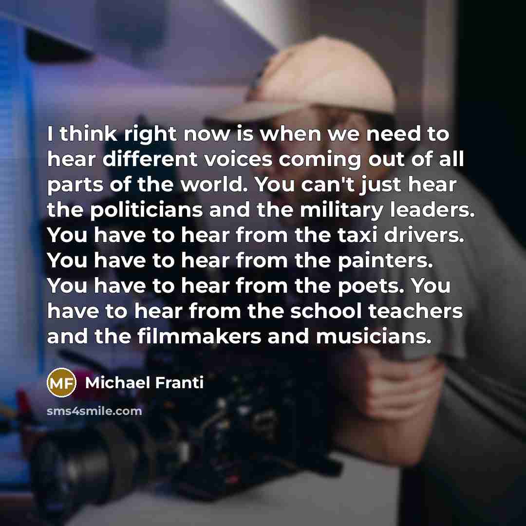 “I think right now is when we need to hear…” quote by Michael Franti