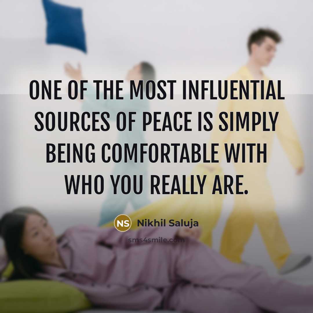 “One of the most influential sources of peace is simply…” quote by Nikhil Saluja