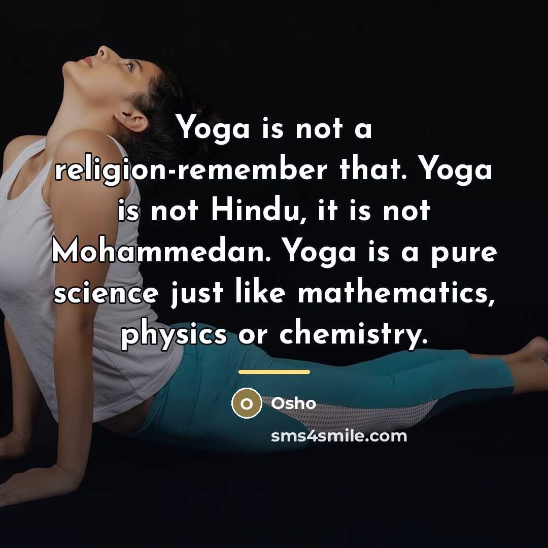 “Yoga is not a religion-remember that. Yoga is not Hindu,…” quote by OSHO