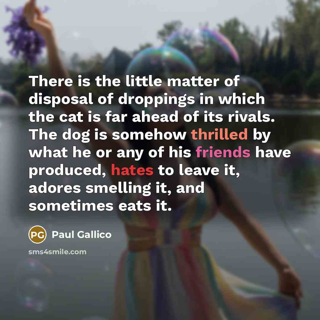 “There is the little matter of disposal of droppings in…” quote by Paul Gallico