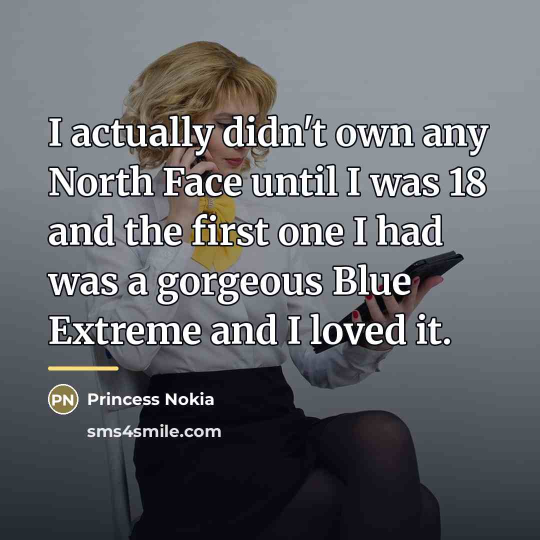 “I actually didn't own any North Face until I was…” quote by Princess Nokia
