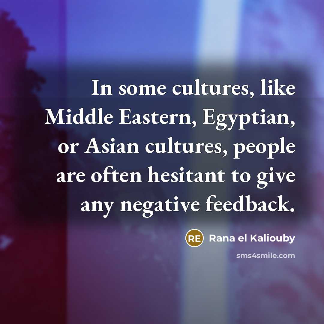 “In some cultures, like Middle Eastern, Egyptian, or Asian cultures,…” quote by Rana el Kaliouby