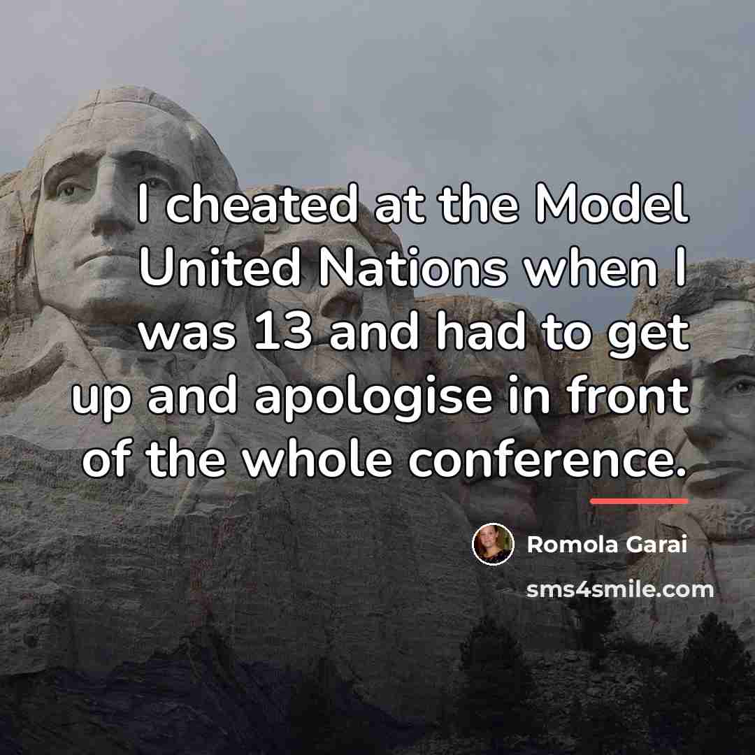 “I cheated at the Model United Nations when I was…” quote by Romola Garai