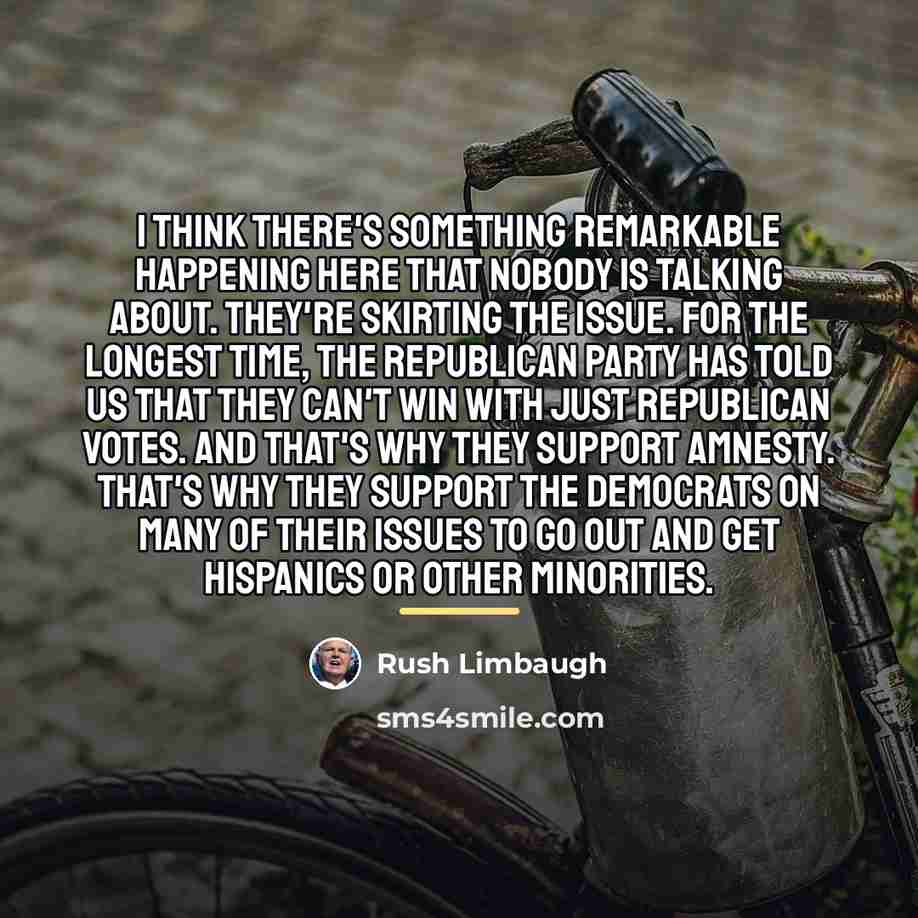 “I think there's something remarkable happening here that nobody is…” quote by Rush Limbaugh