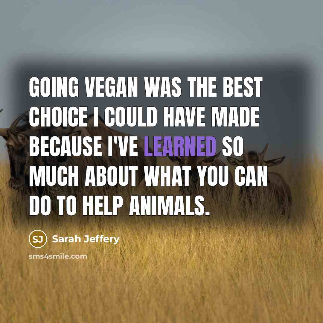 “Going vegan was the best choice I could have made…” quote by Sarah Jeffery