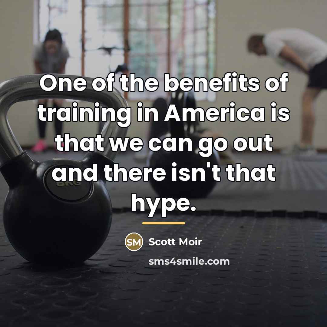 “One of the benefits of training in America is that…” quote by Scott Moir