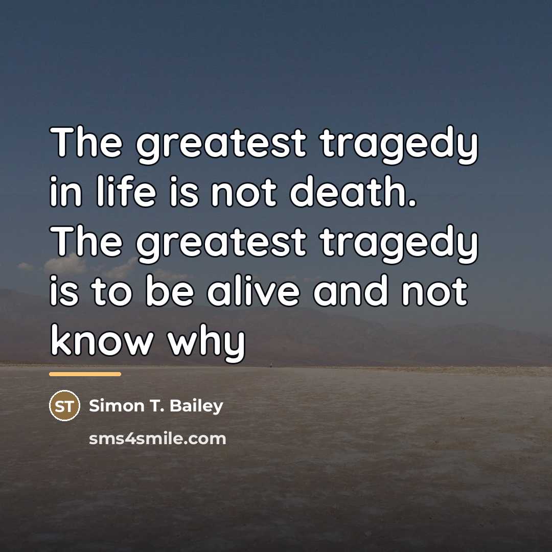 “The greatest tragedy in life is not death. The greatest…” quote by Simon T. Bailey