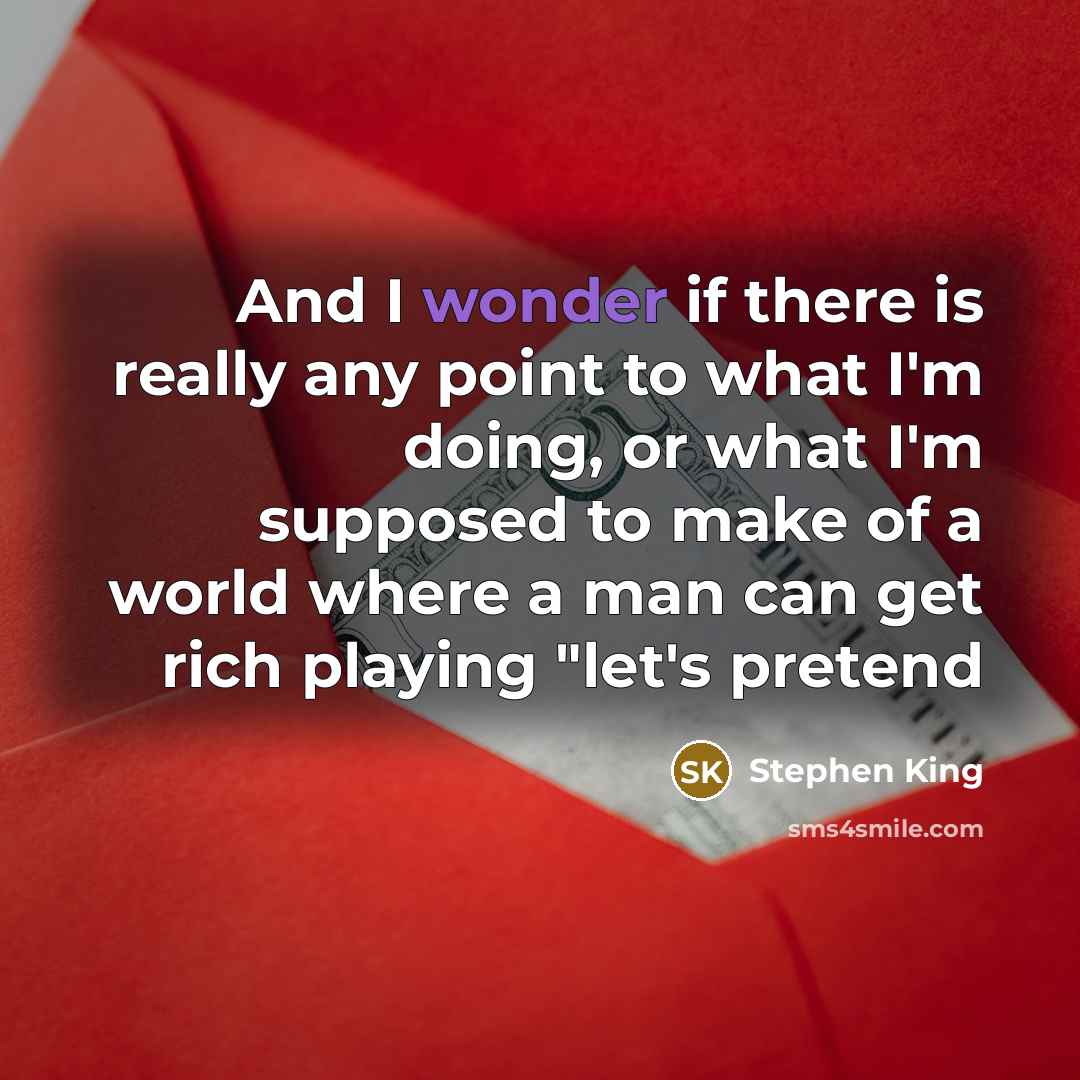 “And I wonder if there is really any point to…” quote by Stephen King