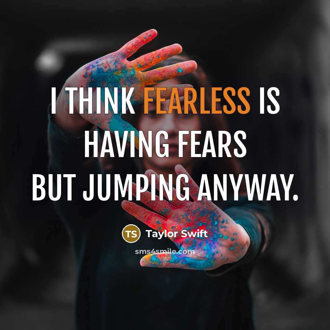 “I think fearless is having fears but jumping anyway.…” quote by Taylor Swift